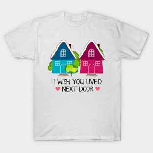 Couple I Wish You Lived Next Door T-Shirt